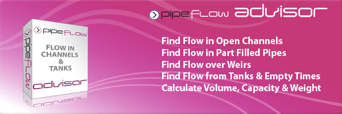 Pipe Flow Advisor Software for flow in open channels and flow from tanks